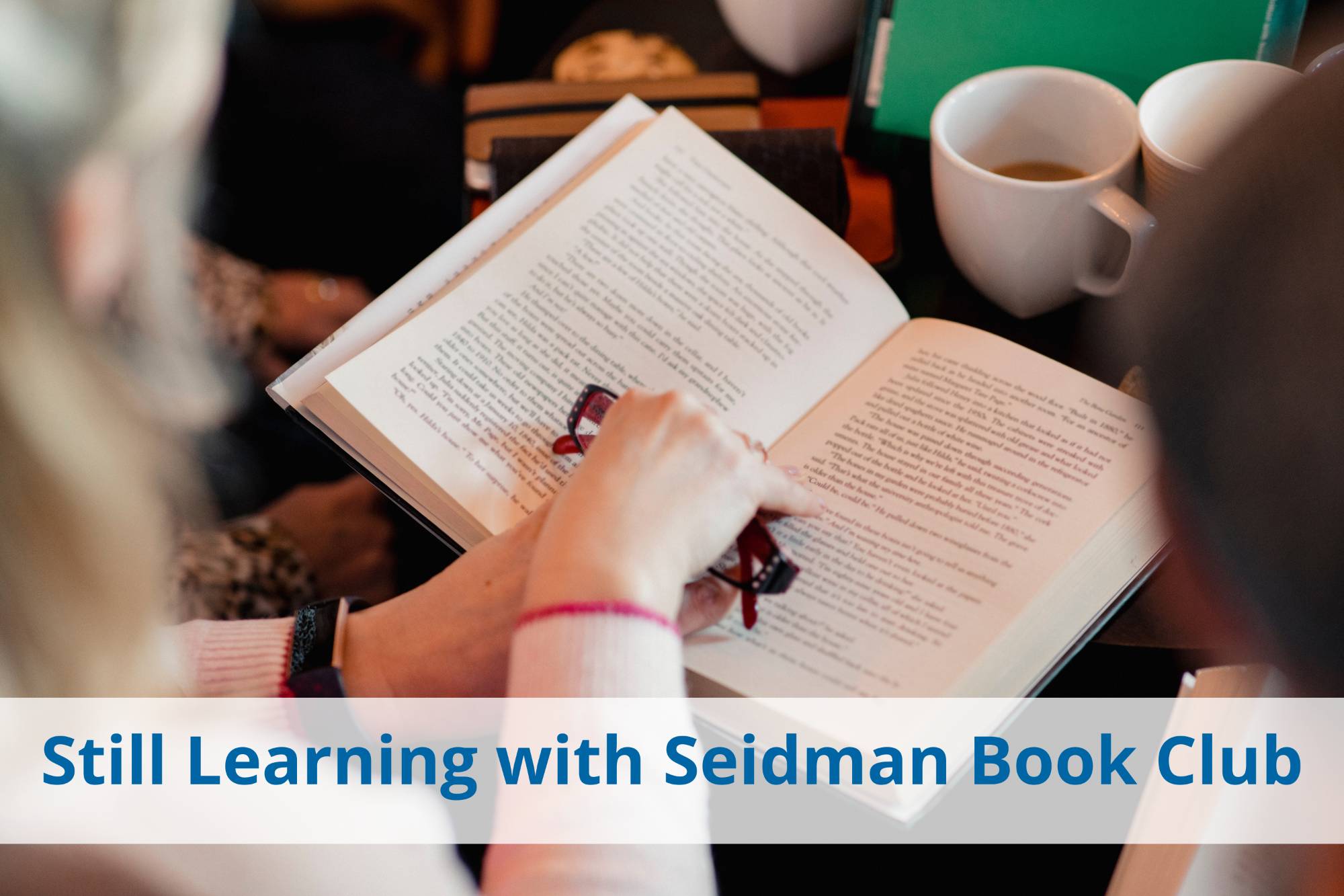 Still learning with Seidman book club